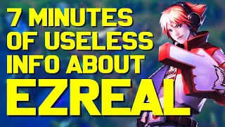 7 Minutes of Useless Information about Ezreal! (Ft. Rav!)