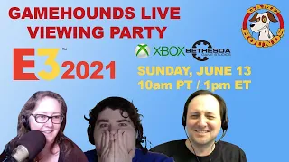 GameHounds LIVE: Xbox/Bethesda E3 2021 Viewing Party