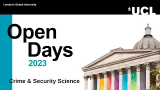 BSc Crime & Security Science Virtual Open Day - UCL Security & Crime Science