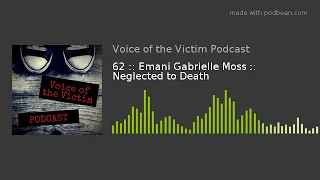 62 :: Emani Gabrielle Moss :: Neglected to Death