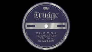 Trudge - Ice On My Neck [LT079]