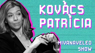 KOVÁCS PATRÍCIA: SZERETEM A FIATAL FIÚKAT | Mivanaveled Show