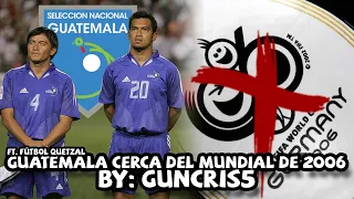 El día que GUATEMALA 🇬🇹 casi CLASIFICA AL MUNDIAL | Proceso Alemania 2006