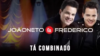 Tá combinado - João Neto e Frederico (Clipe Oficial)