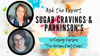 Sugar cravings and Parkinson's - Tips from a Registered Dietitian