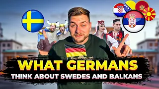 What Germans think about Swedes 🇸🇪 and Balkans??? 🇭🇷🇧🇦🇲🇰🇭🇷🇲🇪