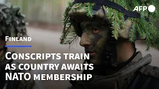 Conscripts train as Finland awaits NATO membership | AFP