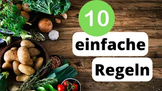 Gesunde Ernährung - mit nur 10 Regeln (nach der DGE)