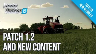 Farming Simulator 22 Update -  Patch 1.2 Is Here +16 New Tractors and Tools