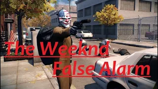 The Weeknd - False Alarm (but in Payday 2)