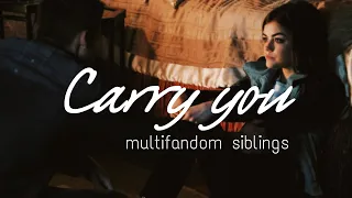 multifandom siblings || carry you