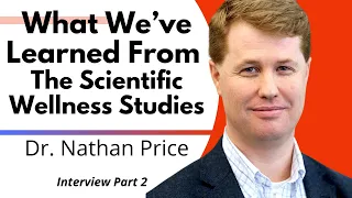 Surprising Results We Saw From The Scientific Wellness Studies | Dr Nathan Price Ep2