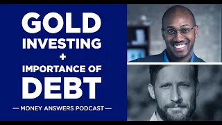 Investing Gold with David McAlvany / Sam McElroy on Debt