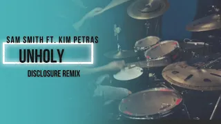 Sam Smith ft. Kim Petras - Unholy - Disclosure Remix Drum Jam