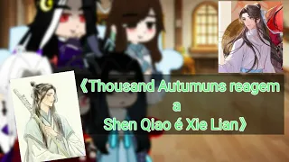 《💙💚Thousand Autumuns reagem a Shen Qiao é Xie Lian💚💙》PT:2/?