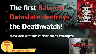 The Balance Dataslate destroys the Deathwatch! How bad are the recent rules changes for us?