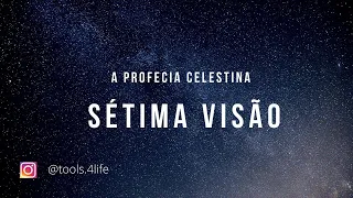 Temporada "A Profecia Celestina" - Sétima Visão