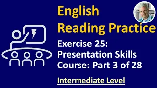 ENGLISH READING PRACTICE: Exercise 25 (Intermediate) - Presentation Skills 3 of 28