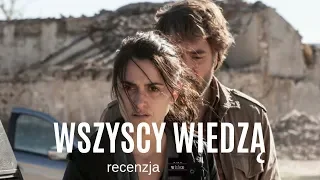 Kino w tubce #169 Wszyscy wiedzą - recenzja przedpremierowa