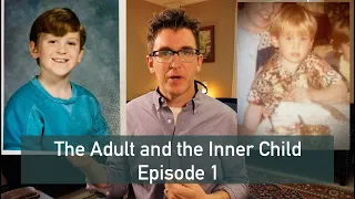 The Adult and the Inner Child - Episode 1