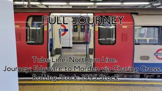 FULL JOURNEY | Northern Line 1995TS: Edgware to Morden (Via Charing Cross).