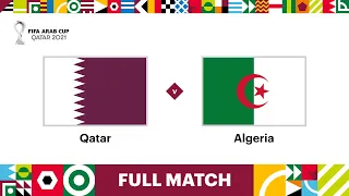 Qatar v Algeria | FIFA Arab Cup Qatar 2021 Semi-Final | Full Match