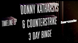 Donny, Katharsys & Counterstrike - 3 Day Binge