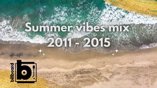 Summer vibes mix 2011 - 2015