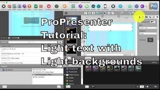 ProPresenter Tutorial:  Light text with light backgrounds