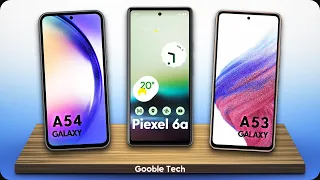 Galaxy A54 vs Galaxy A53 vs Pixel 6a