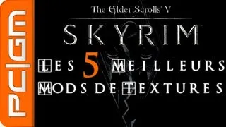 Skyrim : Les 5 Meilleurs Mods de Textures