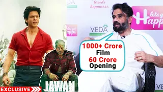 Shahrukh Khan's JAWAN, 1000+ Crore Film 60 Crore Opening | Suniel Shetty