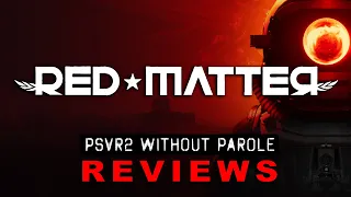 Red Matter | PSVR2 REVIEW