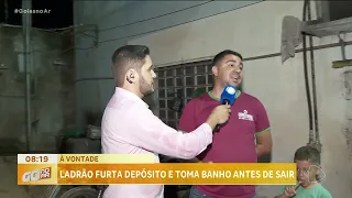 À VONTADE: LADRÃO FURTA DEPÓSITO E TOMA BANHO ANTES DE SAIR