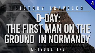 D-Day: The FIRST Man on the Ground in Normandy | History Traveler Episode 178