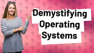 How Can I Quickly Understand Operating Systems? Crash Course Computer Science #18 Overview