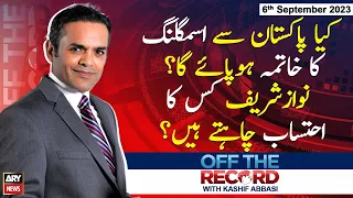 Off The Record | Kashif Abbasi | ARY News | 6th September 2023