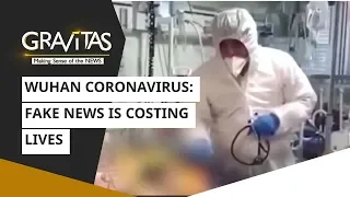 Gravitas: Fake News is costing lives | Wuhan Coronavirus