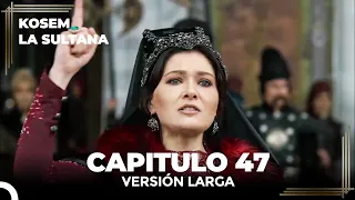 Kosem La Sultana | Capítulo 47 (Versión Larga)