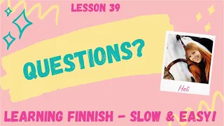 LESSON 39: Finnish question words + questions from verbs