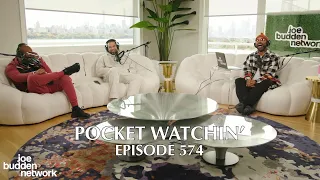 The Joe Budden Podcast Episode 574 | Pocket Watchin'