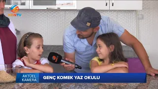 AKTÜEL KAMERA - GENÇ KOMEK YAZ OKULU - 23 TEMMUZ 2018