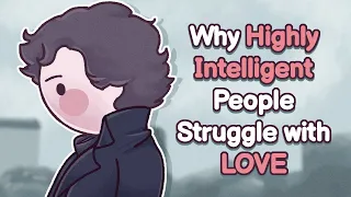 6 Reasons Highly Intelligent People Struggle Finding Love