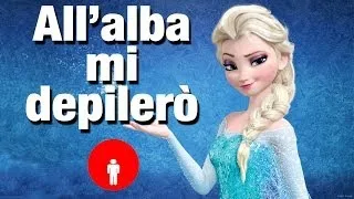 Frozen - All'alba mi depilerò (Parodia) - Mattes