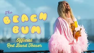 The Beach Bum [RED BAND Teaser] - In Theaters March 29, 2019