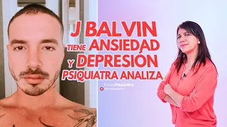 J BALVIN TIENE ANSIEDAD Y DEPRESIÓN PSIQUIATRA ANALIZA || FANNY PSIQUIATRA