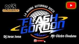 FLASH GORDON 90s FRONTERA TABASCO DJ JOSE JOSE & MC VICTOR VENTURA 🔵