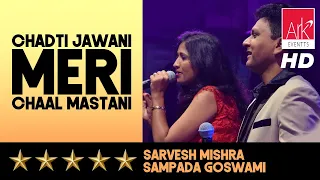 @ARKEventsindia - Chadti Jawani Meri Chaal Mastani - Sampada Goswami & Sarvesh Mishra