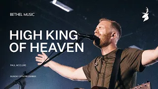 High King Of Heaven + Jesus We Love You - Paul McClure | Moment