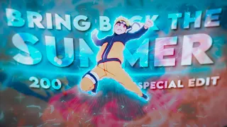 Naruto - Bring Back The Summer [Edit/AMV] | 200 Sub Edit ❤🔥!